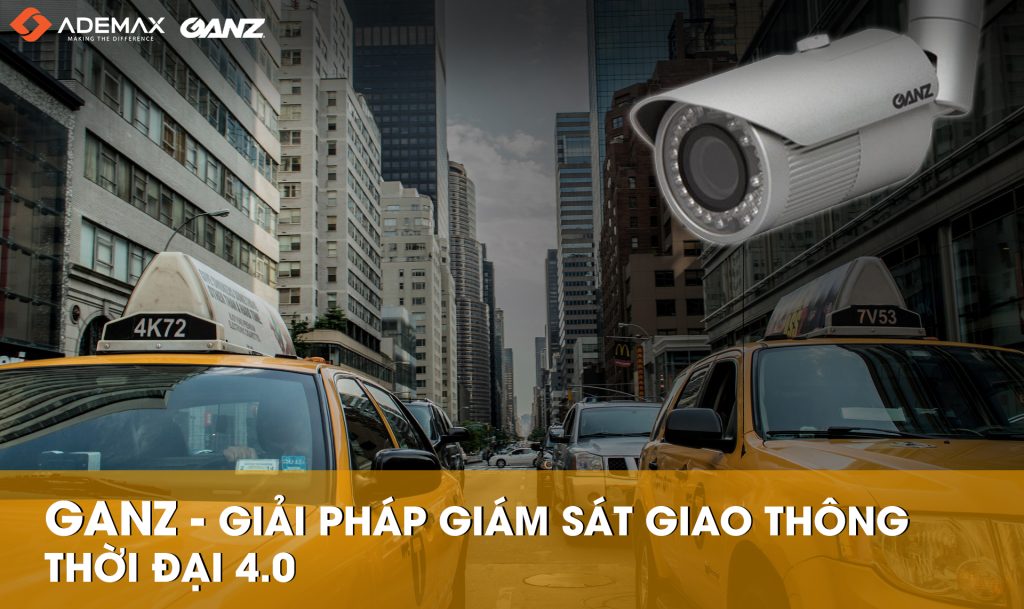 GANZ – GIẢI PHÁP GIÁM SÁT GIAO THÔNG THỜI ĐẠI 4.0