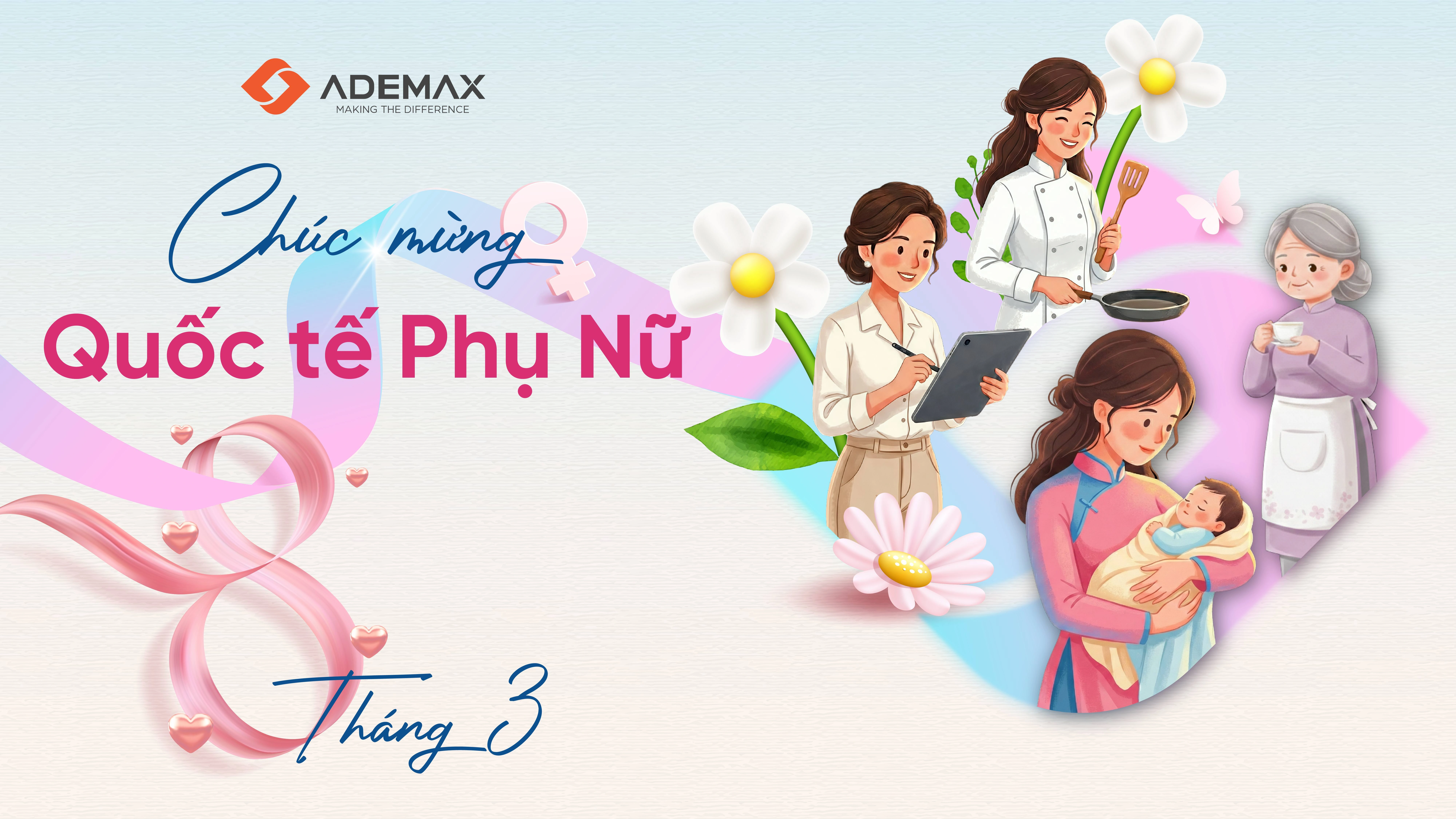 ADEMAX GỬI LỜI TRI ÂN TỚI “NỬA THẾ GIỚI” NHÂN NGÀY QUỐC TẾ PHỤ NỮ 8/3