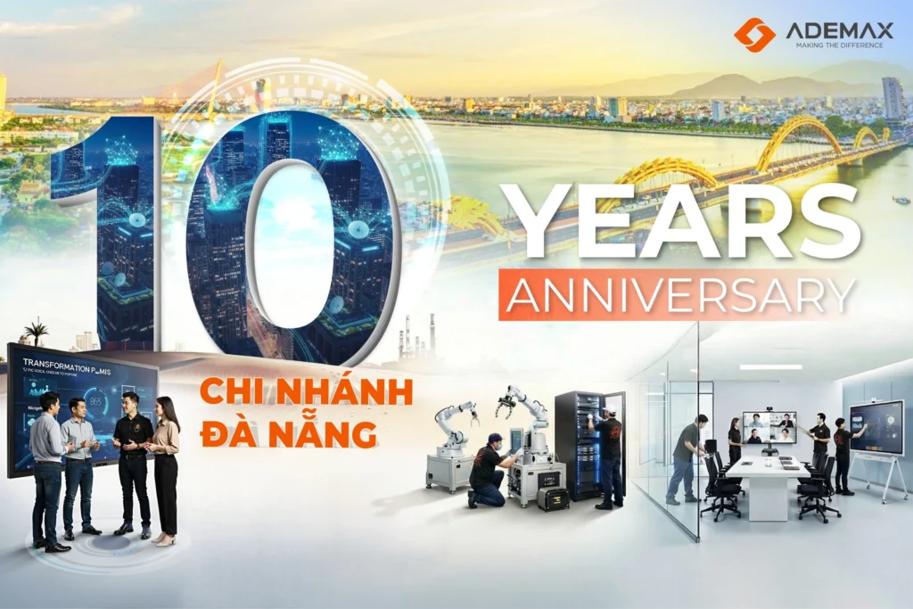 [ADEMAX ĐÀ NẴNG] 10 NĂM KIẾN TẠO GIÁ TRỊ – HÀNH TRÌNH TỪ NIỀM TIN ĐẾN THÀNH CÔNG